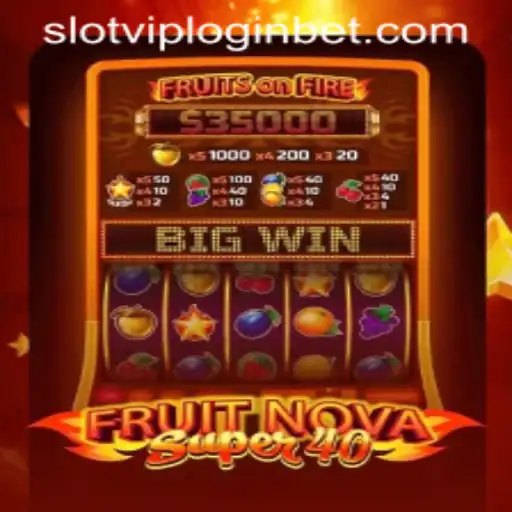 Exploring the Alluring World of FruitNovaSuper40 and Seamless Access via SlotVIP Login